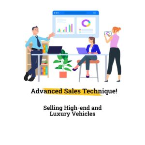 Read more about the article Advanced Sales Techniques: Selling High-End and Luxury Vehicles